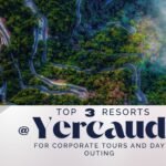 Top 3 Resorts in Yercaud for Corporate Tours and Day Outings